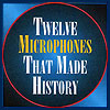 12 mics that made history